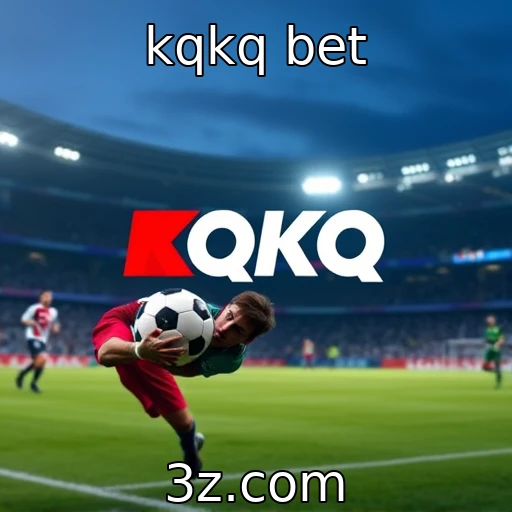 kqkq bet Explorando as últimas tendências nas apostas esportivas para 2025